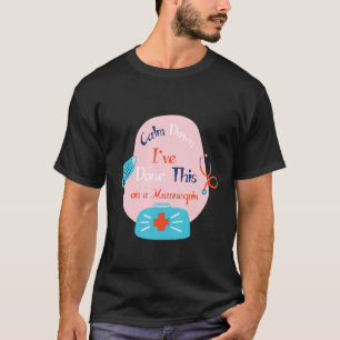 Camiseta Acalme-se, fiz isso em uma enfermeira de Mannequin