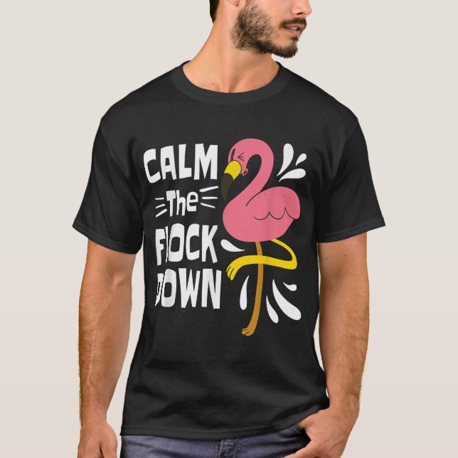 Camiseta Acalme-se, Flamingo Rosa Engraçado (Frente)