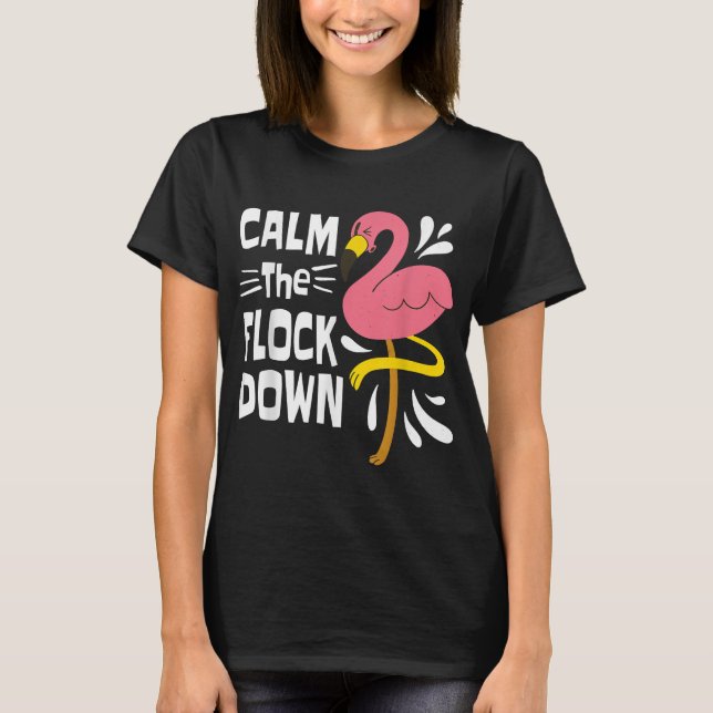 Camiseta Acalme-se, Flamingo Rosa Engraçado (Frente)