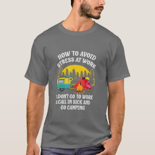 Camiseta Acampamento Acampamento Howo Evite o Estresse no T