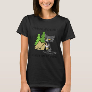 Camiseta Acampamento De dias de as mães E Café Porque O Ass