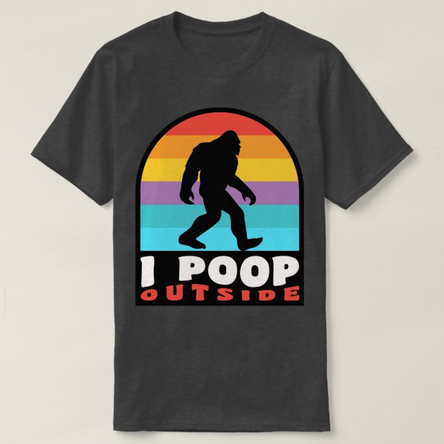 Camiseta Acampamento Engraçado Eu Poop Fora Do Sasquatch (Frente do Design)