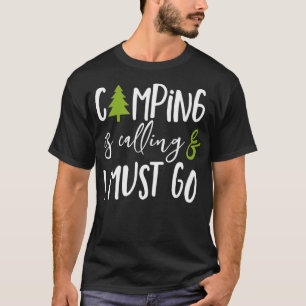 Camiseta Acampamento está chamando e eu tenho que ir