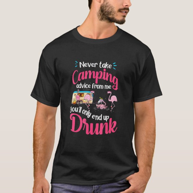 Camiseta Acampamento Flamingo Nunca Tome Bebado De Aviso De (Frente)