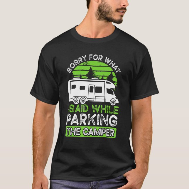 Camiseta Acampamento Motorhome Rv Desculpe O Que Eu Disse E (Frente)