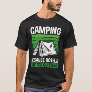 Camiseta Acampamento Porque Hotéis São Para Quitters Acampa