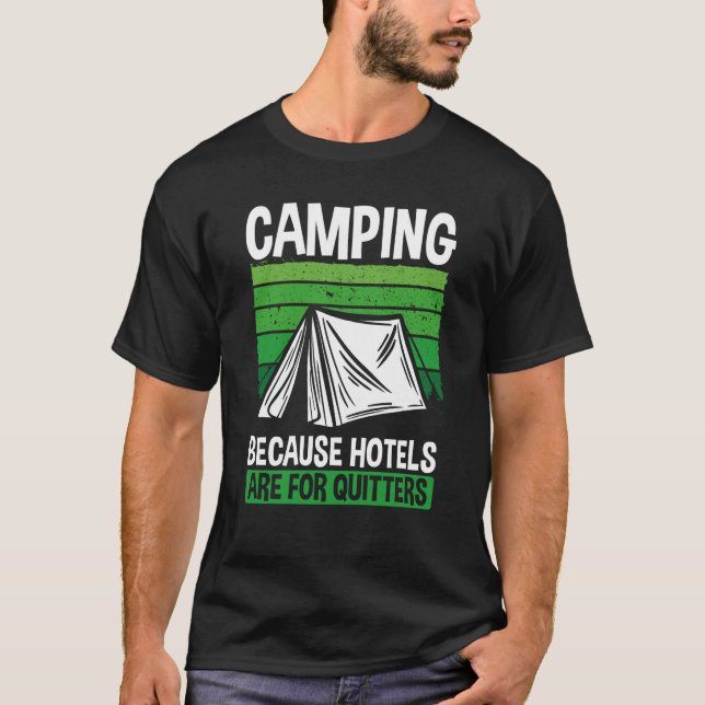 Camiseta Acampamento Porque Hotéis São Para Quitters Acampa (Frente)