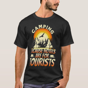 Camiseta Acampamento Porque Hotéis São Para Turistas Acampa
