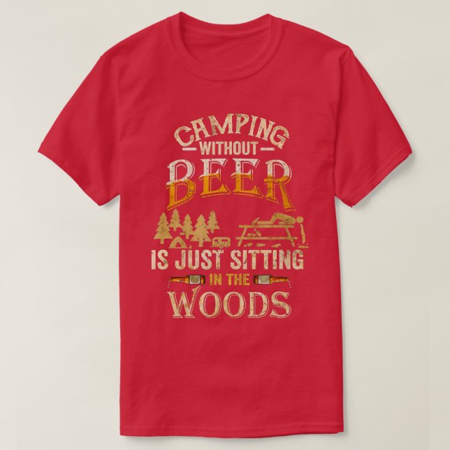 Camiseta Acampamento Sem Cerveja Está Sentado Na Floresta (Frente do Design)