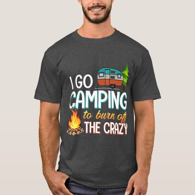 Camiseta Acampamento Vou Acampar Para Queimar A Louca (Frente)
