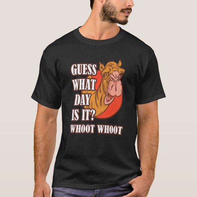 Camiseta Acampamento Whot Camel Hump Day Adivinha Que Dia É (Frente)