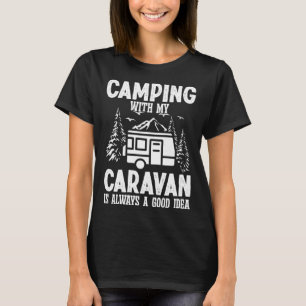 Camiseta Acampar com a minha Caravana é sempre uma boa idei