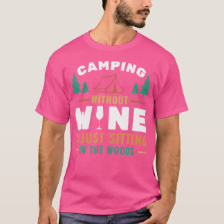 Camiseta Acampar Sem Vinho Está Sentado Na Floresta