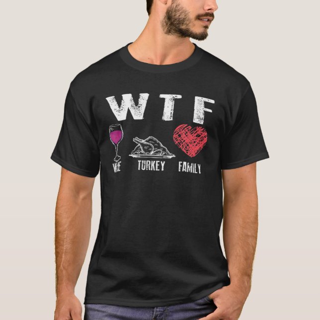 Camiseta Ação de Graças da Família WTF Wine Turkey | Janto  (Frente)