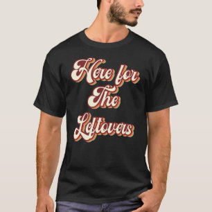 Camiseta Ação De Graças Engraçada Aqui Para Os Esquerdos