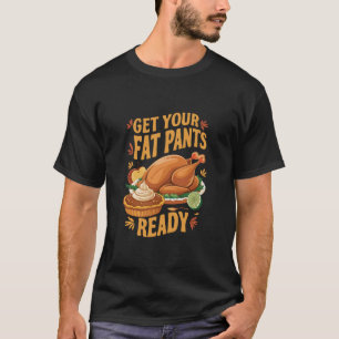 Camiseta Ação de Graças Engraçada Prepare Seu Calção Gordo