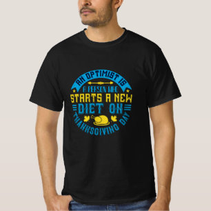 Camiseta Ação de Graças - Um Otimista Começa Uma Nova Dieta