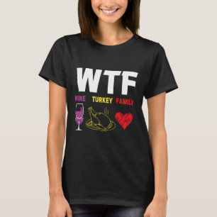Camiseta Ação de Graças Wtf Wine Turkey Family Graças