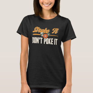 Camiseta Acaricie Não Cutuque Jogador de Bilhar Snoo