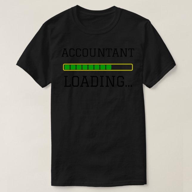 Camiseta Accountant Loading Funny Accountant Gift idea (Frente do Design)
