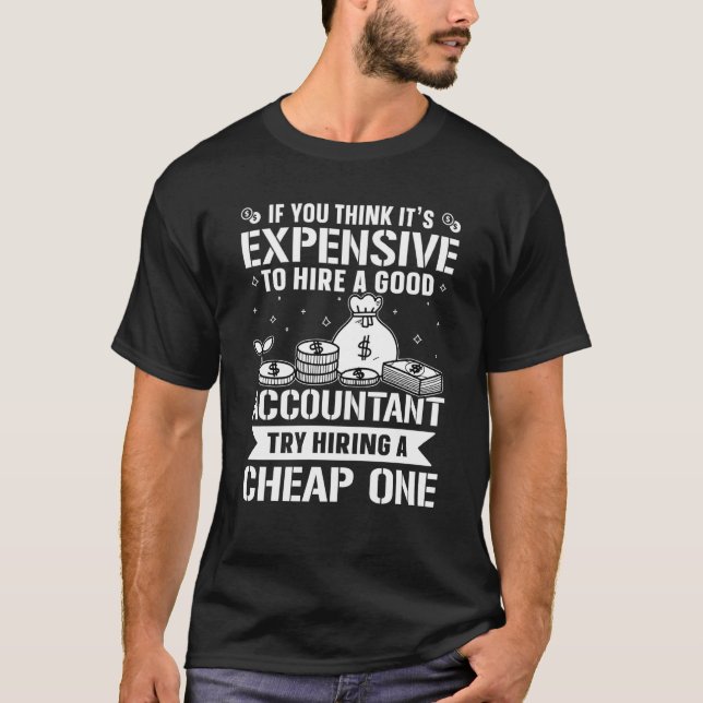 Camiseta Accountant Try Hiring A Cheap One (Frente)