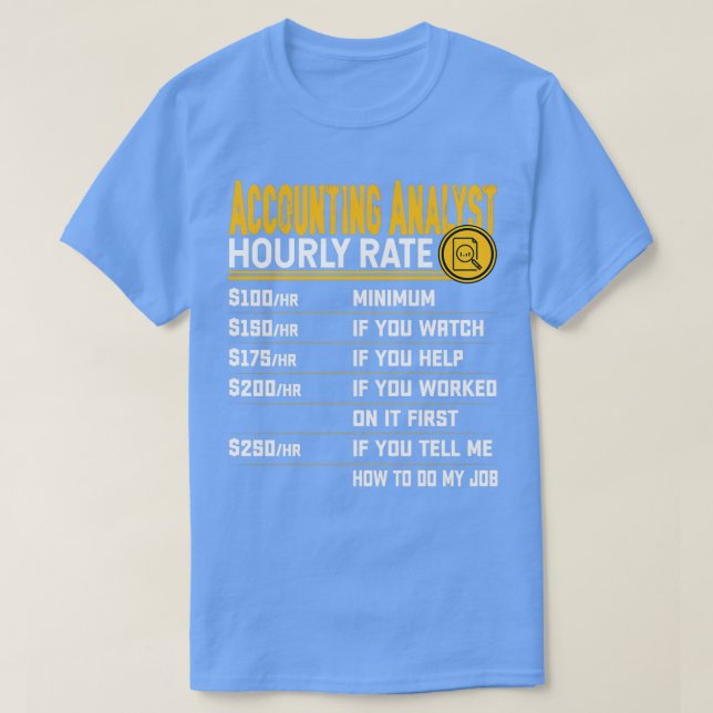 Camiseta Accounting Analyst Hourly Rate CPA Accountant Acco (Frente do Design)