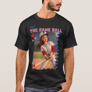 Camiseta Acerte a Droga Bola Mãe de Beisebol Engraçado Soft