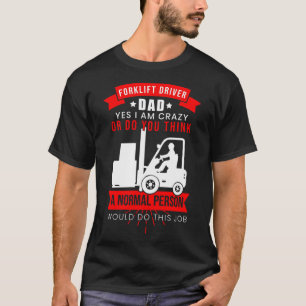 Camiseta Acessórios de Pai de driver para empilhador louco