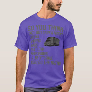 Camiseta Acha que eu dirijo um caminhão?