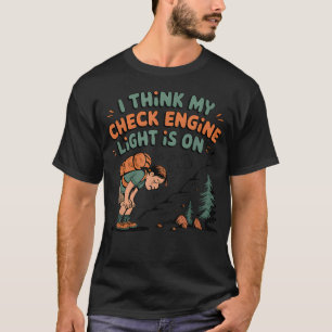 Camiseta Acho que a Luz da Verificação do Motor Está