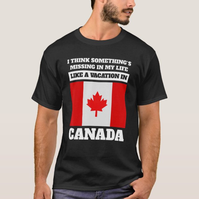 Camiseta Acho que algo está faltando no Canadá (Frente)