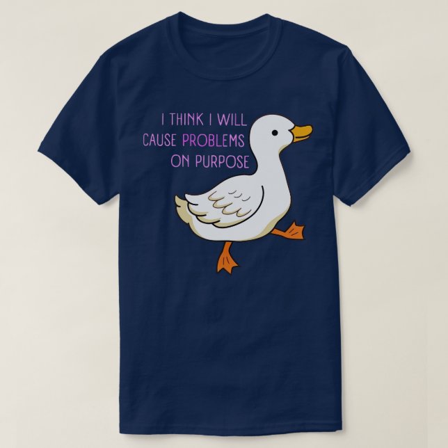 Camiseta Acho Que Causará Problemas De Propósito (Frente do Design)