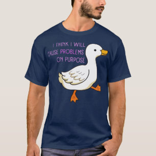 Camiseta Acho Que Causará Problemas De Propósito