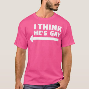 Camiseta Acho que ele é Gay LGBT do Orgulho Mês do Arco-Íri
