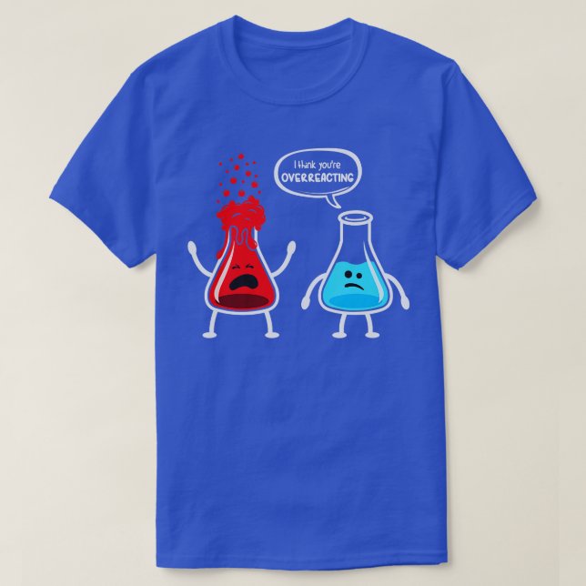 Camiseta Acho que está exagerando na Química do Nerd Engraç (Frente do Design)