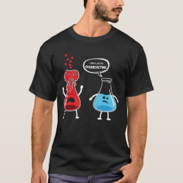Camiseta Acho que está exagerando no Nerd de Química Engraç