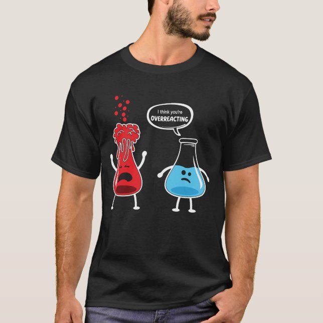 Camiseta Acho que está exagerando no Nerd de Química Engraç (Frente)