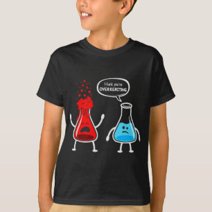 Camiseta Acho que estás a exagerar - Química de Nerd engraç