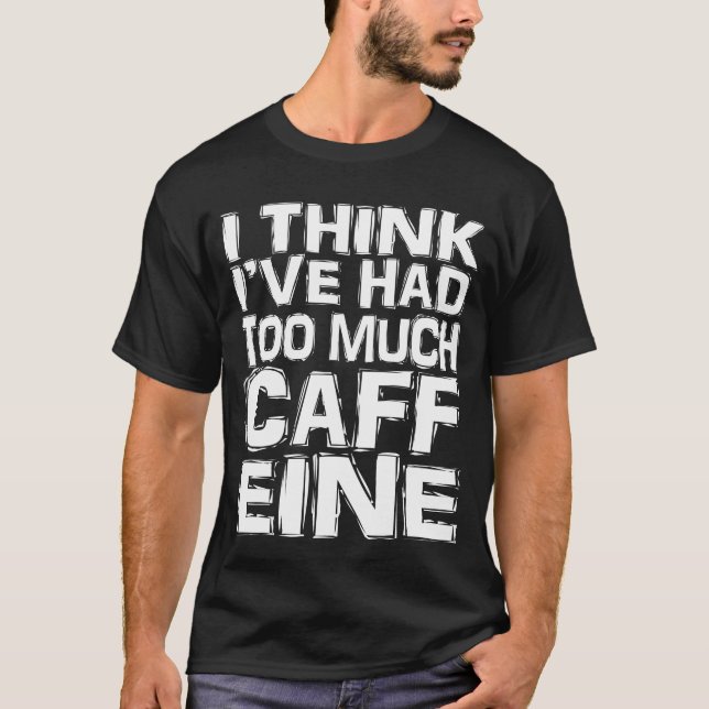 Camiseta Acho que já tive muito café (Frente)