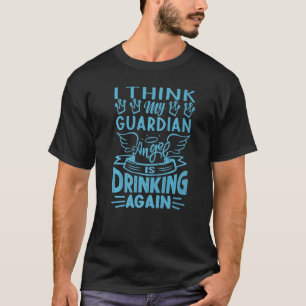 Camiseta Acho Que Meu Anjo Guardião É Bebendo De Novo Sarc