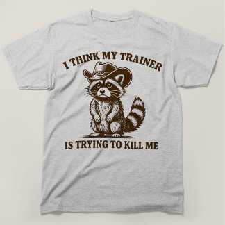 Camiseta Acho que meu treinador está tentando me matar Guax