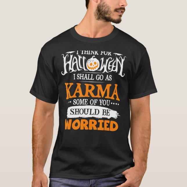 Camiseta Acho Que Para O Halloween Irei Como Karma... (Frente)