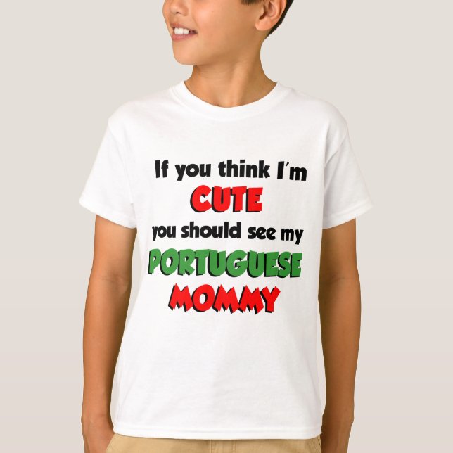 Camiseta Acho que sou Mamãe portuguesa bonita (Frente)
