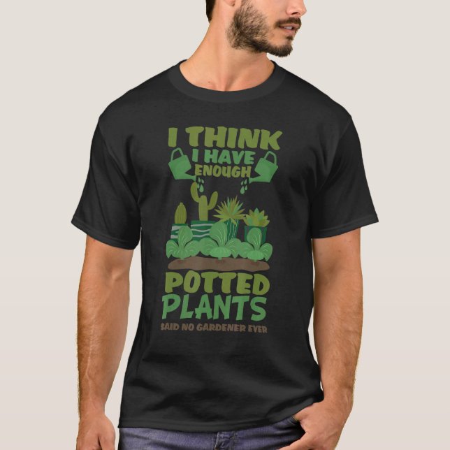 Camiseta Acho Que Tenho Plantas em Vasos Suficientes Disse  (Frente)