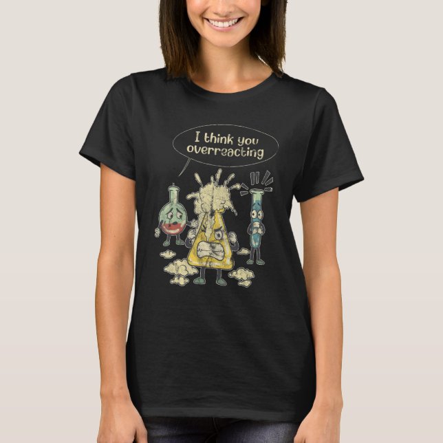 Camiseta Acho que você está exagerando no laboratório de qu (Frente)