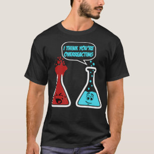 Camiseta Acho que Você Está Reagindo em Excesso Engraçado Q