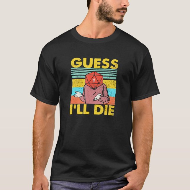 Camiseta Acho que vou morrer Dungeon Engraçado Nerdy Gamer  (Frente)