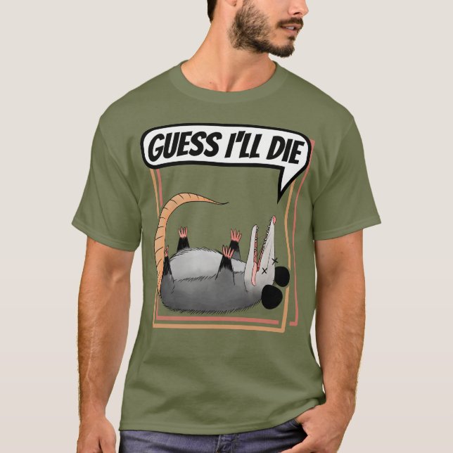 Camiseta Acho que vou morrer Possum jogando Morto (Frente)