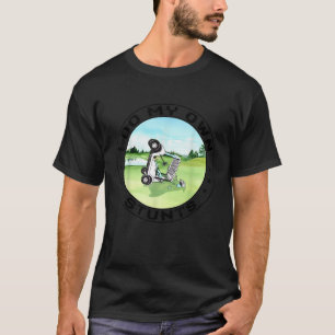 Camiseta Acidente De Carrinho De Golfe Eu Faço Minhas Própr