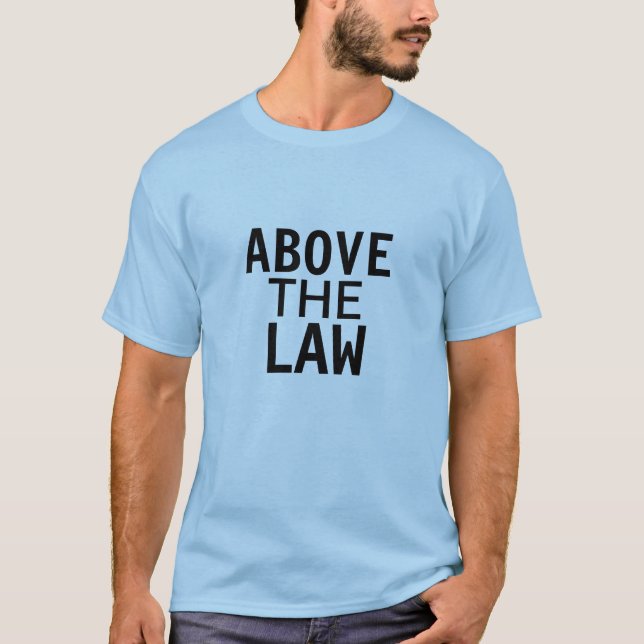 Camiseta acima da lei (Frente)